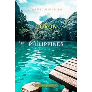 Grinder, Daniel K. Coron Travel Guide 2024: The Only Companion Guide You Need! Grinder, Daniel K. Coron Travel Guide 2024: The Only Companion Guide You Need!