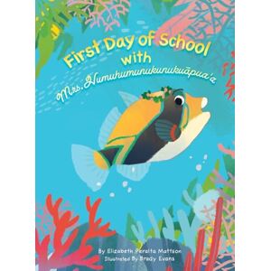 Mattson, Elizabeth Peralta First Day of School with Mrs. Humuhumunukunukuapua'a Mattson, Elizabeth Peralta First Day of School with Mrs. Humuhumunukunukuapua'a