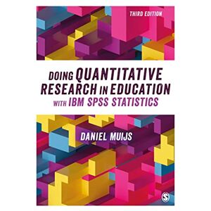 Muijs, Daniel Doing Quantitative Research in Education with IBM SPSS Statistics Muijs, Daniel Doing Quantitative Research in Education with IBM SPSS Statistics