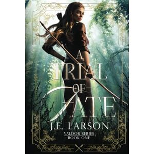 Larson, J.E. A Trial of Fate (Valdor Series) Larson, J.E. A Trial of Fate (Valdor Series)