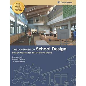 Nair, Prakash The Language of School Design: Design Patterns for 21st Century Schools Nair, Prakash The Language of School Design: Design Patterns for 21st Century Schools