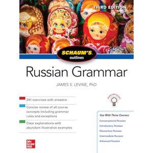Levine, James S. Schaum's Outline of Russian Grammar, Third Edition (SCHAUMS' HUMANITIES SOC SCIENC) Levine, James S. Schaum's Outline of Russian Grammar, Third Edition (SCHAUMS' HUMANITIES SOC SCIENC)