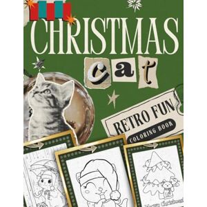 Dbi, Aimene Retro Fun Christmas Cat Coloring Book: Xmas Vintage Relaxing Holiday Adults and Teens Dbi, Aimene Retro Fun Christmas Cat Coloring Book: Xmas Vintage Relaxing Holiday Adults and Teens