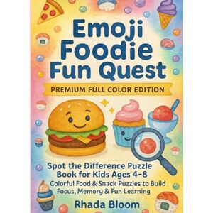Bloom, Rhada Emoji Foodie Fun Quest – Premium Full Color Edition: Spot the Difference Puzzle Book for Kids Ages 4–8 – Colorful Food & Snack Puzzles to Build Focus, Memory & Fun Learning Bloom, Rhada Emoji Foodie Fun Quest – Premium Full Color Edition: Spot the Difference Puzzle Book for Kids Ages 4–8 – Colorful Food & Snack Puzzles to Build Focus, Memory & Fun Learning