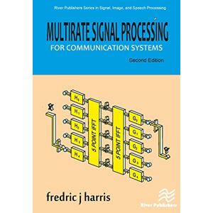 Harris, Fredric J. Multirate Signal Processing for Communication Systems (River Publishers Series in Signal, Image and Speech Processing) Harris, Fredric J. Multirate Signal Processing for Communication Systems (River Publishers Series in Signal, Image and Speech Processing)