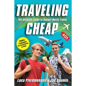 Pferdmenges, Luca TRAVELING CHEAP: The Ultimate Guide to Budget World Travel Pferdmenges, Luca TRAVELING CHEAP: The Ultimate Guide to Budget World Travel