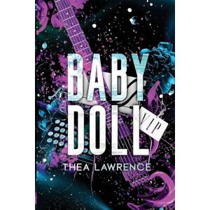 Lawrence, Thea Babydoll: A Rock Star Romance (The Revolver Duet) Lawrence, Thea Babydoll: A Rock Star Romance (The Revolver Duet)