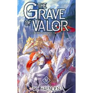 Haenlien, D.C. The Grave of Valor: A Reincarnation Progression Fantasy (Adelheid) Haenlien, D.C. The Grave of Valor: A Reincarnation Progression Fantasy (Adelheid)