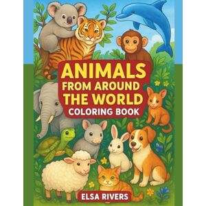 Elsa Animals From Around the World: Wildlife Families Elsa Animals From Around the World: Wildlife Families