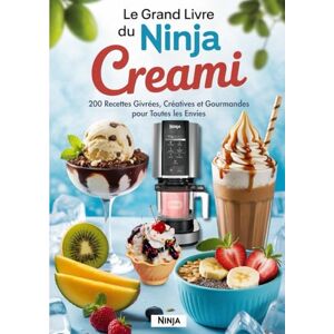 Perrin, Emma LE GRAND LIVRE DU NINJA CREAMi : 200 Recettes Givrées, Créatives et Gourmandes pour Toutes les Envies Perrin, Emma LE GRAND LIVRE DU NINJA CREAMi : 200 Recettes Givrées, Créatives et Gourmandes pour Toutes les Envies