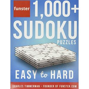 Timmerman, Charles Funster 1,000+ Sudoku Puzzles Easy to Hard: Sudoku puzzle book for adults Timmerman, Charles Funster 1,000+ Sudoku Puzzles Easy to Hard: Sudoku puzzle book for adults