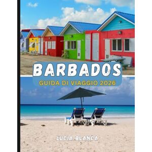 BLANCA, LUCIA BARBADOS GUIDA DI VIAGGIO 2026: La tua guida completa del 2026 alle spiagge, alla cultura e al fascino caraibico BLANCA, LUCIA BARBADOS GUIDA DI VIAGGIO 2026: La tua guida completa del 2026 alle spiagge, alla cultura e al fascino caraibico