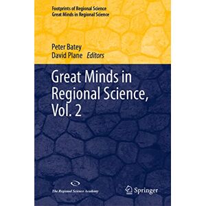 Great Minds in Regional Science, Vol. 2 (Footprints of Regional Science) Great Minds in Regional Science, Vol. 2 (Footprints of Regional Science)