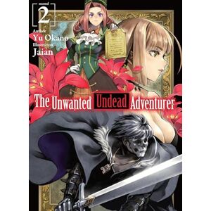 Okano, Yu The Unwanted Undead Adventurer (Light Novel): Volume 2 (UNWANTED UNDEAD ADVENTURER LIGHT NOVEL SC) Okano, Yu The Unwanted Undead Adventurer (Light Novel): Volume 2 (UNWANTED UNDEAD ADVENTURER LIGHT NOVEL SC)