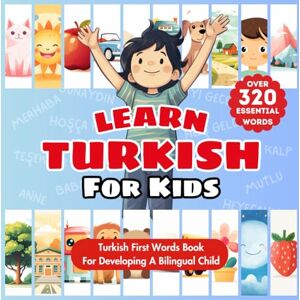 Publishing, Tiny Talks Learn Turkish For Kids: Bilingual English & Turkish Children’s Book to Master First Turkish Words Essential Early Turkish Language Learning for ... Key Topics & Over 320 Child-Essential Words Publishing, Tiny Talks Learn Turkish For Kids: Bilingual English & Turkish Children’s Book to Master First Turkish Words Essential Early Turkish Language Learning for ... Key Topics & Over 320 Child-Essential Words