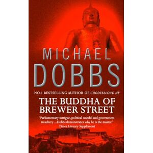 Dobbs, Michael THE BUDDHA OF BREWER STREET: An explosive suspense fiction novel of international political intrigue (Thomas Goodfellowe) Dobbs, Michael THE BUDDHA OF BREWER STREET: An explosive suspense fiction novel of international political intrigue (Thomas Goodfellowe)