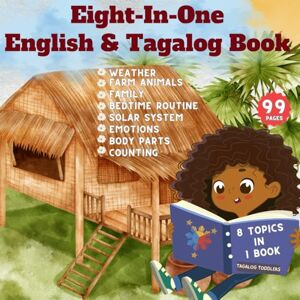Dela Cruz-Yaya, Crisida Eight-In-One English Tagalog Book: Bilingual Learn Tagalog for Baby Bilingual Learn Tagalog for Kids Bilingual Learn Tagalog Children’s Book Bilingual Learn Tagalog Toodler Book Learn Filipino Dela Cruz-Yaya, Crisida Eight-In-One English Tagalog Book: Bilingual Learn Tagalog for Baby Bilingual Learn Tagalog for Kids Bilingual Learn Tagalog Children’s Book Bilingual Learn Tagalog Toodler Book Learn Filipino