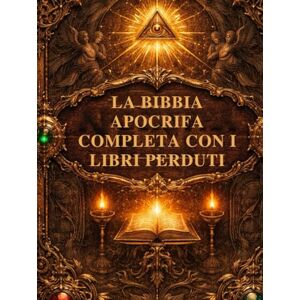 Herod, Don La Bibbia Apocrifa Completa con i Libri Perduti: Scopri le radici più profonde della fede cristiana attraverso rari testi antichi, tra cui il Salmo ... Enochiane e le Tradizioni di Esdra Herod, Don La Bibbia Apocrifa Completa con i Libri Perduti: Scopri le radici più profonde della fede cristiana attraverso rari testi antichi, tra cui il Salmo ... Enochiane e le Tradizioni di Esdra