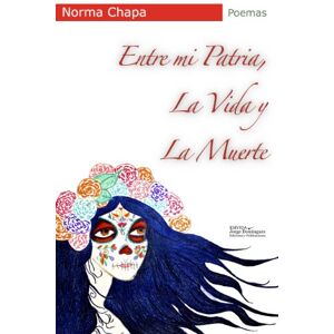 Publicaciones RMVIDA, Jorge Domínguez Entre mi patria, la vida y la muerte (Spanish Edition) Publicaciones RMVIDA, Jorge Domínguez Entre mi patria, la vida y la muerte (Spanish Edition)