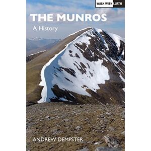Andrew Dempster The Munros: A History Andrew Dempster The Munros: A History