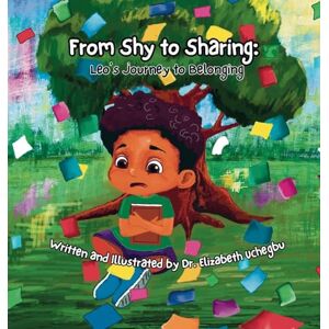 Uchegbu, Dr Elizabeth From Shy to Sharing Uchegbu, Dr Elizabeth From Shy to Sharing