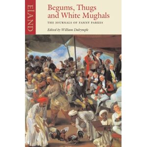 Parkes, Fanny Begums, Thugs and White Mughals Parkes, Fanny Begums, Thugs and White Mughals