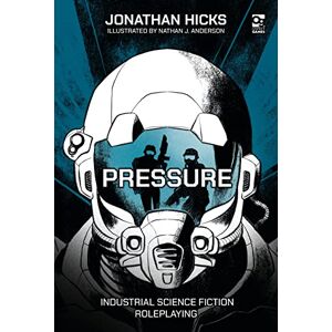 Hicks, Jonathan Pressure: Industrial Science Fiction Roleplaying (Osprey Roleplaying) Hicks, Jonathan Pressure: Industrial Science Fiction Roleplaying (Osprey Roleplaying)