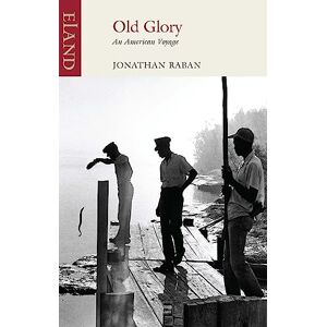 Jonathan Raban , Old Glory: An American Voyage Jonathan Raban , Old Glory: An American Voyage