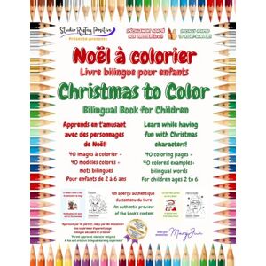 Studio Restay Positive, MaryJun Noël à Colorier/Christmas Coloring Book: Livre de coloriage Français-Anglais Format Droitier, Apprenez les couleurs et le vocabulaire en coloriant / ... Learn colors and vocabulary through coloring Studio Restay Positive, MaryJun Noël à Colorier/Christmas Coloring Book: Livre de coloriage Français-Anglais Format Droitier, Apprenez les couleurs et le vocabulaire en coloriant / ... Learn colors and vocabulary through coloring
