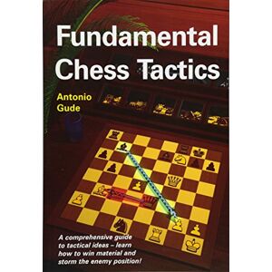Gude, Antonio Fundamental Chess Tactics Gude, Antonio Fundamental Chess Tactics