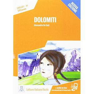Alessandro De Giuli Dolomiti + online audio. A1. Nuova edizione: Dolomiti. Libro + online MP3 audio Alessandro De Giuli Dolomiti + online audio. A1. Nuova edizione: Dolomiti. Libro + online MP3 audio