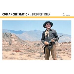 Gabaston, Pierre Comanche Station de Budd Boetticher: Côté films #48 Gabaston, Pierre Comanche Station de Budd Boetticher: Côté films #48