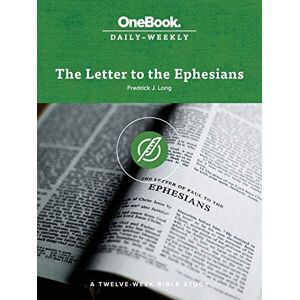 Long, Fredrick J The Letter to the Ephesians (Onebook Daily-Weekly) Long, Fredrick J The Letter to the Ephesians (Onebook Daily-Weekly)