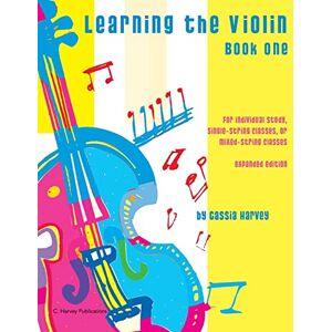 Harvey, Cassia Learning the Violin, Book One: Expanded Edition Harvey, Cassia Learning the Violin, Book One: Expanded Edition