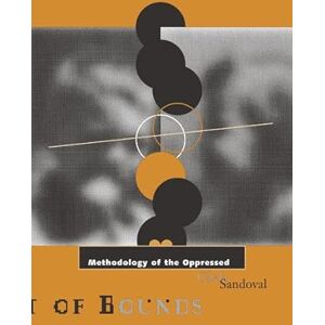 Chela Sandoval Methodology of the Oppressed: Volume 18 (Theory Out of Bounds) Chela Sandoval Methodology of the Oppressed: Volume 18 (Theory Out of Bounds)