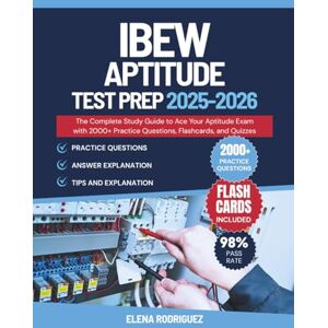 Rodriguez IBEW Aptitude Test Prep: The Complete Study Guide to Ace Your Aptitude Exam with 2000+ Practice Questions, Flashcards, and Quizzes Rodriguez IBEW Aptitude Test Prep: The Complete Study Guide to Ace Your Aptitude Exam with 2000+ Practice Questions, Flashcards, and Quizzes