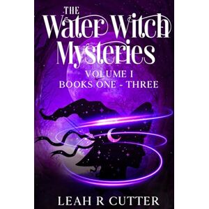 Cutter, Leah R The Water Witch Mysteries: Books One through Three Cutter, Leah R The Water Witch Mysteries: Books One through Three