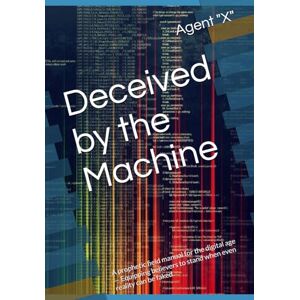 X, Agent Deceived by the Machine: A prophetic field manual for the digital age — Equipping believers to stand when even reality can be faked. X, Agent Deceived by the Machine: A prophetic field manual for the digital age — Equipping believers to stand when even reality can be faked.
