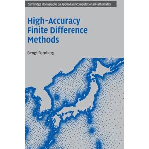 Bengt Fornberg High-Accuracy Finite Difference Methods: 42 (Cambridge Monographs on Applied and Computational Mathematics, Series Number 42) Bengt Fornberg High-Accuracy Finite Difference Methods: 42 (Cambridge Monographs on Applied and Computational Mathematics, Series Number 42)