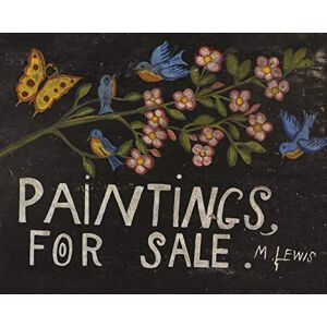 Sarah Milroy Maud Lewis: Paintings for Sale Sarah Milroy Maud Lewis: Paintings for Sale