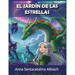 Albiach, Anna Santactalina El Jardín de las estrellas: Infantil Albiach, Anna Santactalina El Jardín de las estrellas: Infantil