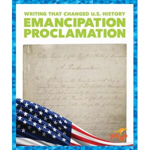 Larsen, Josephine Emancipation Proclamation (Writing That Changed U.S. History) Larsen, Josephine Emancipation Proclamation (Writing That Changed U.S. History)