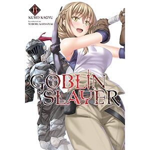 Kagyu, Kumo Goblin Slayer, Vol. 13 (light novel): Volume 13 (GOBLIN SLAYER LIGHT NOVEL SC) Kagyu, Kumo Goblin Slayer, Vol. 13 (light novel): Volume 13 (GOBLIN SLAYER LIGHT NOVEL SC)