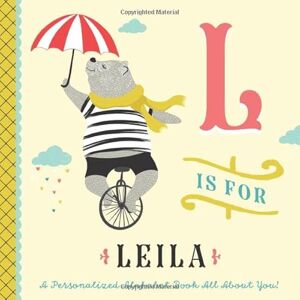 Custom Kids Books, Li’l Llama L is for Leila: A Personalized Alphabet Book All About You! (Personalized Children's Book) Custom Kids Books, Li’l Llama L is for Leila: A Personalized Alphabet Book All About You! (Personalized Children's Book)