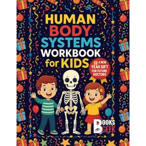BOOKSGEEK Human Body Systems Workbook for Kids: Human Body Activity Book for Kids: Suitable As New Year Gift for Smart Children Fun coloring Activities on ... 1st & 2nd Grade, and Homeschooling . BOOKSGEEK Human Body Systems Workbook for Kids: Human Body Activity Book for Kids: Suitable As New Year Gift for Smart Children Fun coloring Activities on ... 1st & 2nd Grade, and Homeschooling .