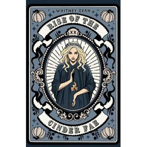 Dean, Whitney Rise of the Cinder Fae (Dark Hearts Fairytale Retellings) Dean, Whitney Rise of the Cinder Fae (Dark Hearts Fairytale Retellings)