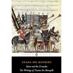 Usamah ibn Munqidh The Book of Contemplation: Islam and the Crusades (Penguin Classics) Usamah ibn Munqidh The Book of Contemplation: Islam and the Crusades (Penguin Classics)