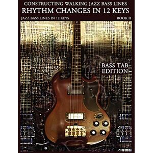 Mooney, Steven Constructing Walking Jazz Bass Lines Bk II Rhythm changes in 12 keys -Bass Tab Edition: Walking Bass Lines Jazz walking bass method for the ... ... Jazz Bass Lines Bass Tab Edition): Volume 2 Mooney, Steven Constructing Walking Jazz Bass Lines Bk II Rhythm changes in 12 keys -Bass Tab Edition: Walking Bass Lines Jazz walking bass method for the ... ... Jazz Bass Lines Bass Tab Edition): Volume 2