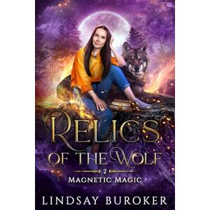 Buroker, Lindsay Relics of the Wolf: 2 (Magnetic Magic) Buroker, Lindsay Relics of the Wolf: 2 (Magnetic Magic)