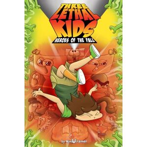 Kramer, Nina V Heroes of the Fall A STEM Graphic Novel for Kids: With Bonus Downloadable Activities (Three Lethal Kids) Kramer, Nina V Heroes of the Fall A STEM Graphic Novel for Kids: With Bonus Downloadable Activities (Three Lethal Kids)